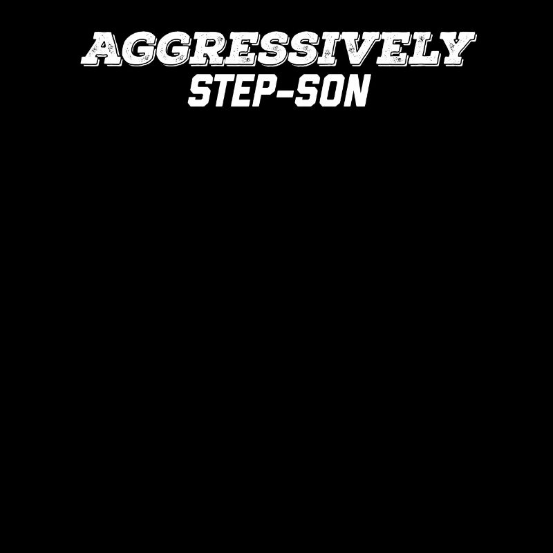 aggressively step son