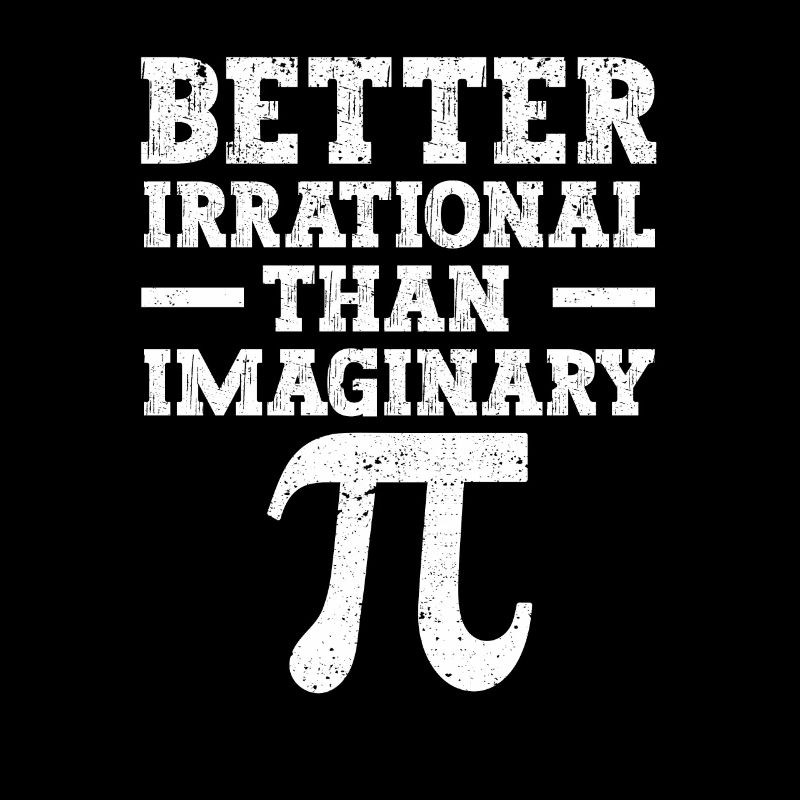 Better irrational than imaginary Funny Pi Day