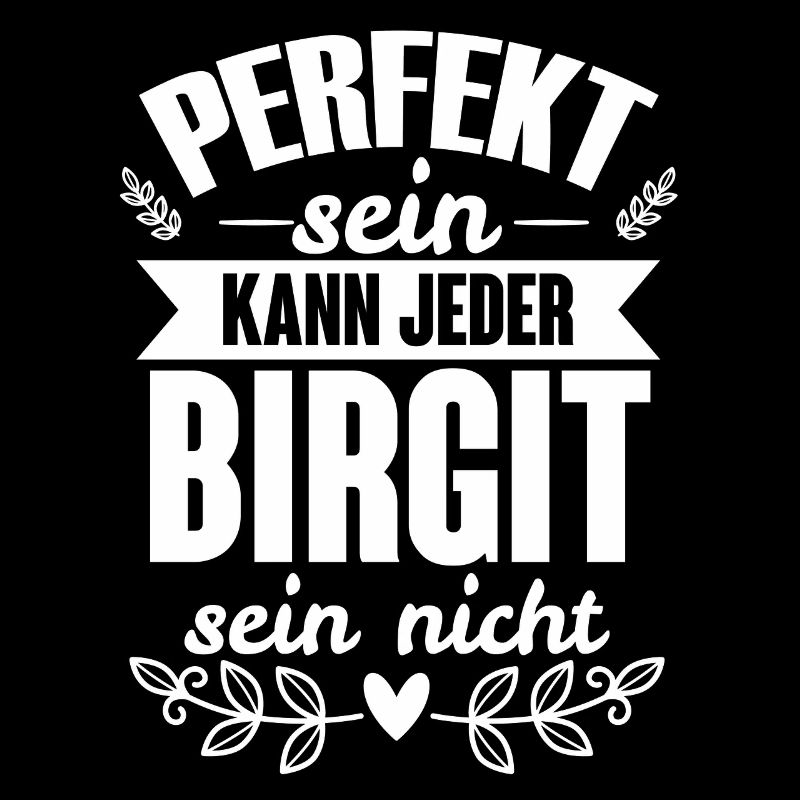 Birgit - Perfekt Sein Kann Jeder Birgit Nicht