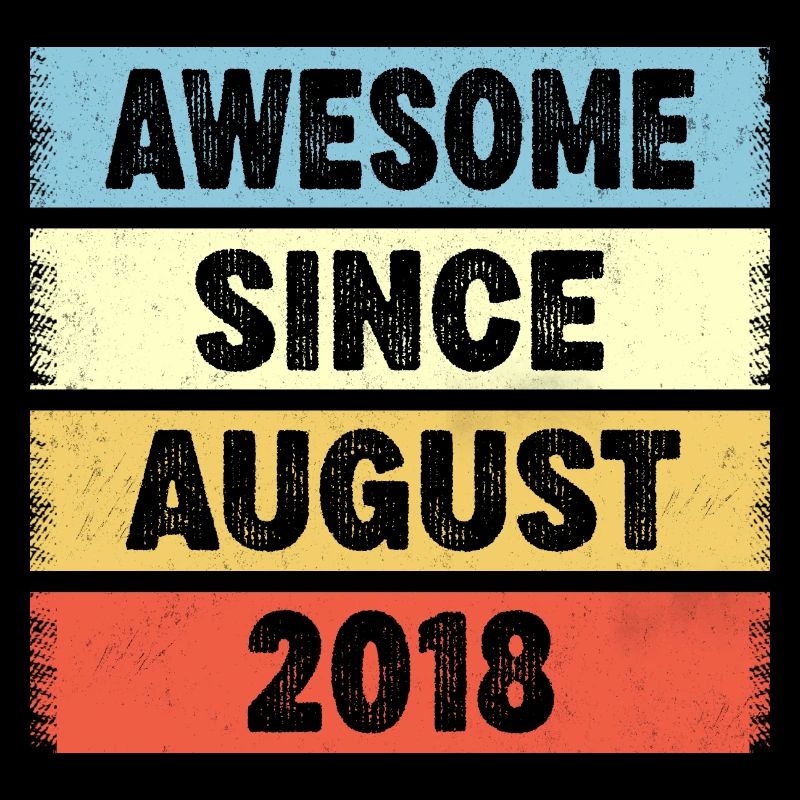Awesome Since August 2018 4. Geburtstag