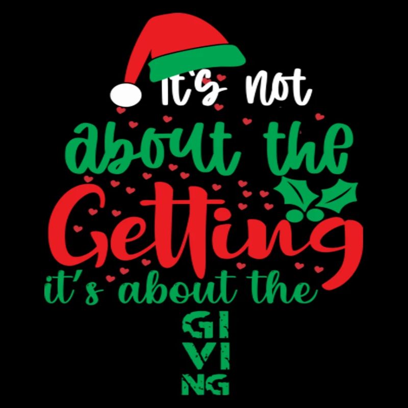 It's Not About The Getting It's About The Giving