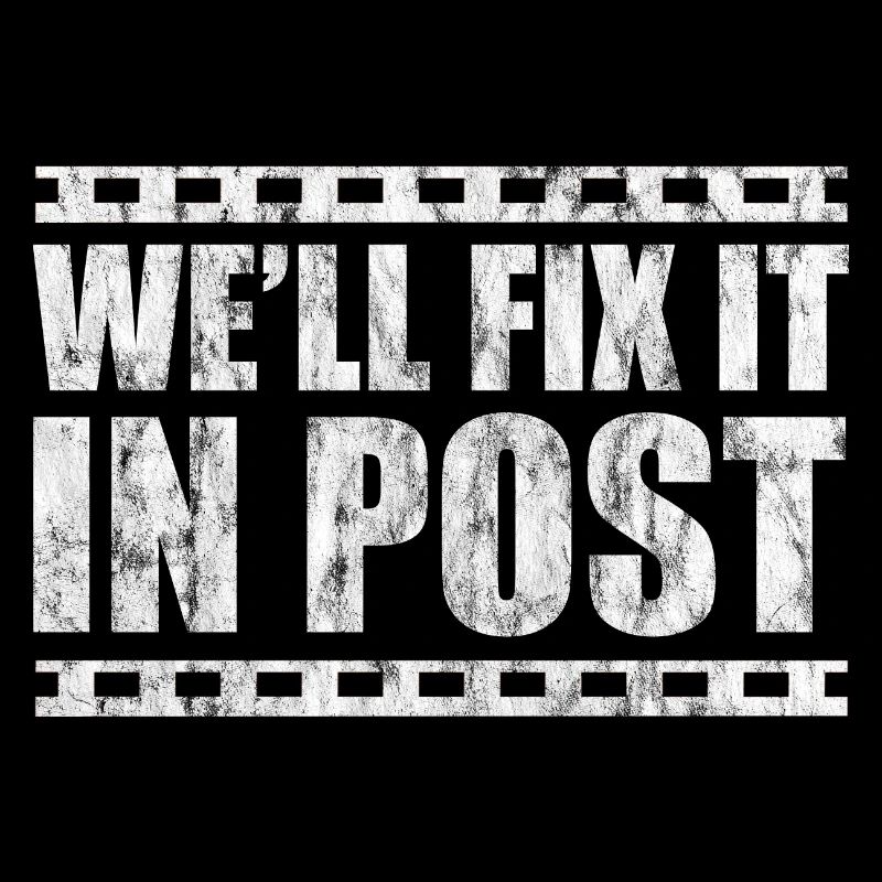 We'll Fix It In Post 3