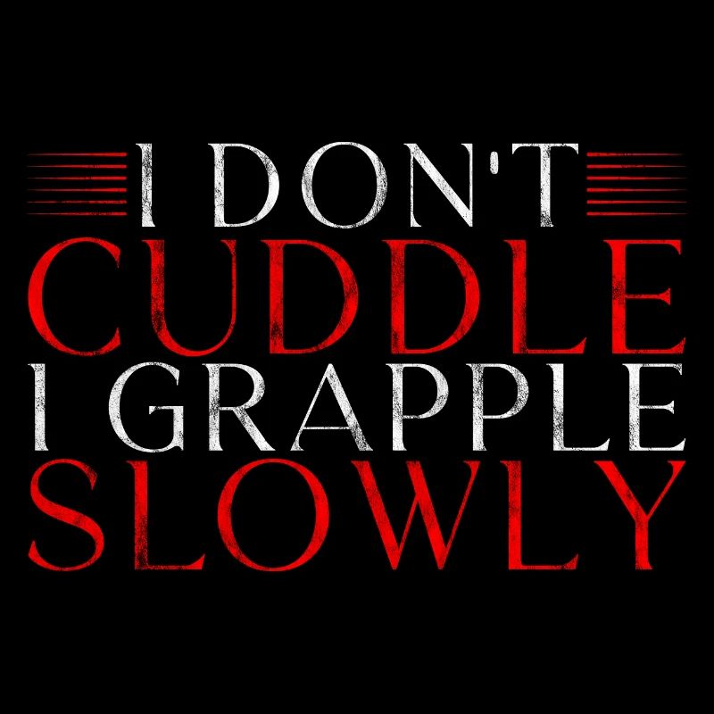 I Don't Cuddle I Grapple Slowly 3
