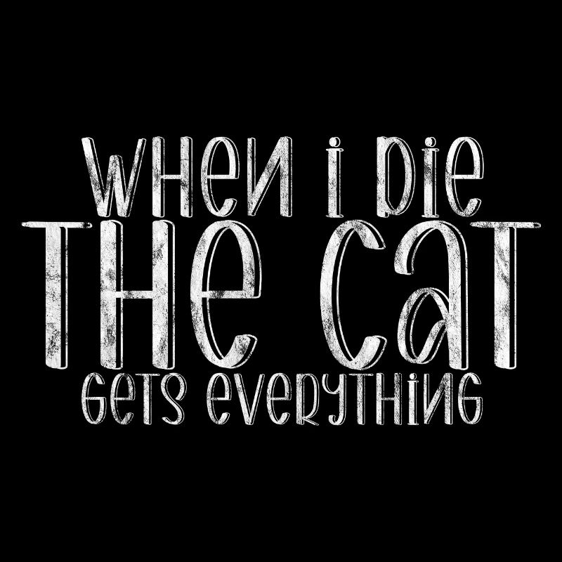 When I Die, The Cat Gets Everything 2