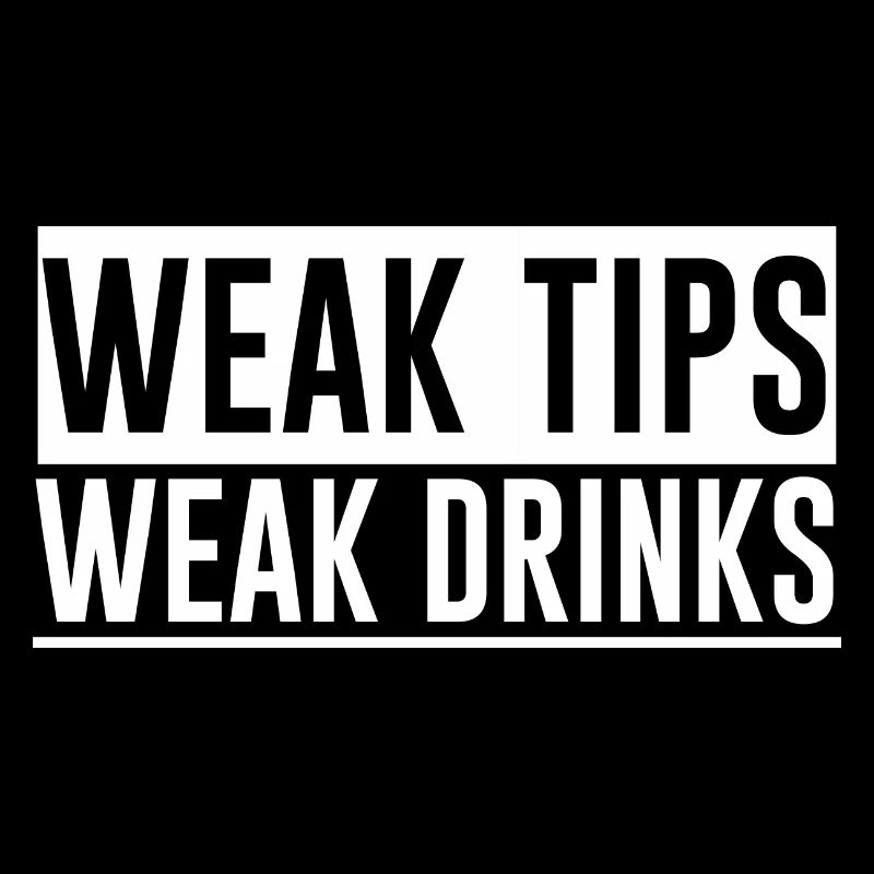 Weak Tips Weak Drinks 4