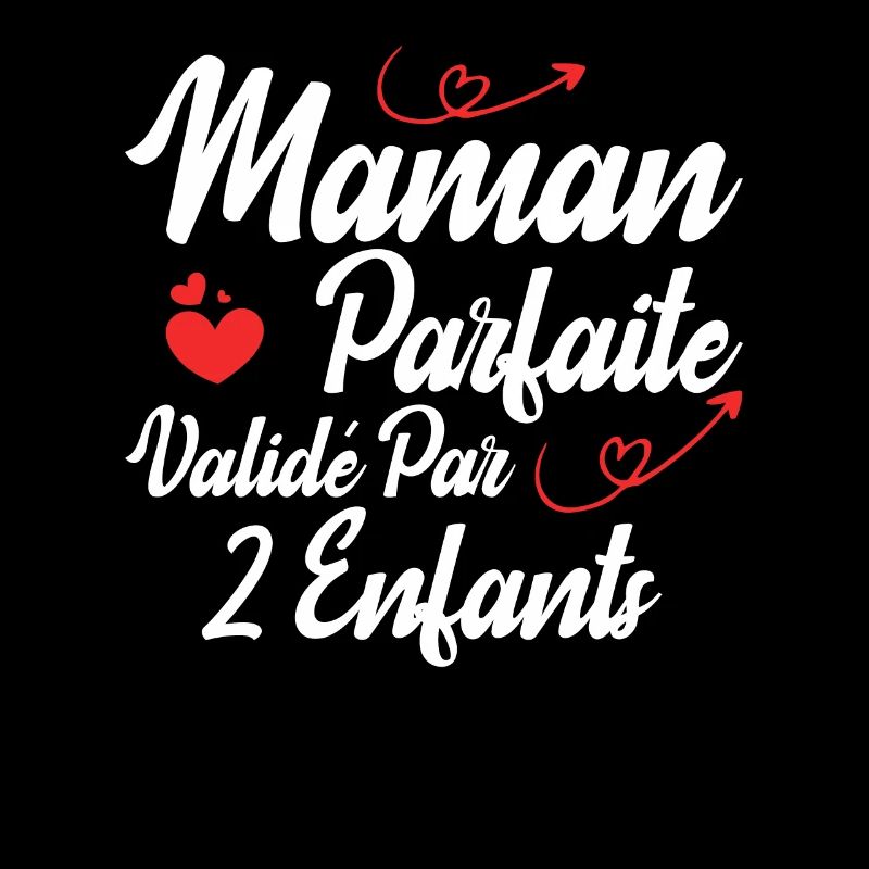 Maman parfaite validé par 2 enfants