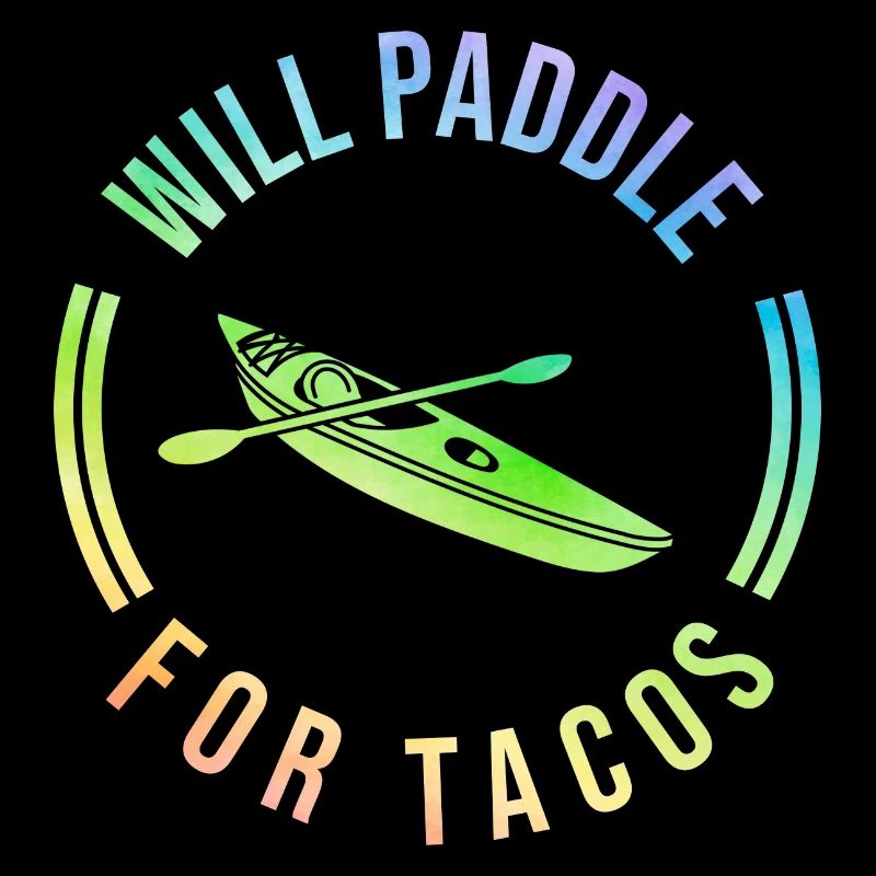 Will Paddle For Tacos Kayak Rowing Paddle Rower Ca