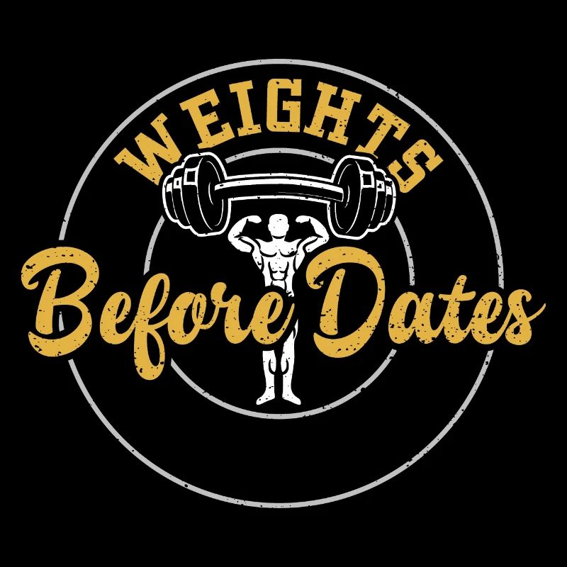 Weights Before Dates - Gym