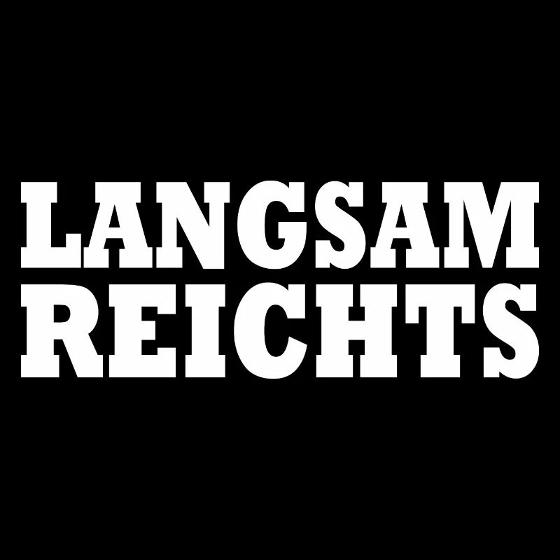 Langsam reichts