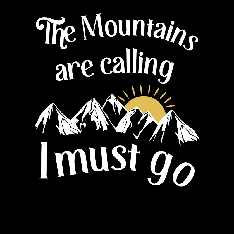 The mountains are calling - I must go