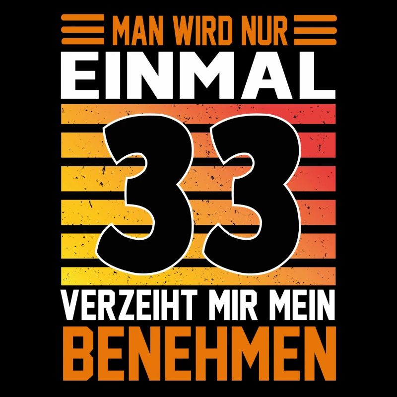 Geburtstag Man wird nur einmal Alter Jahre 33