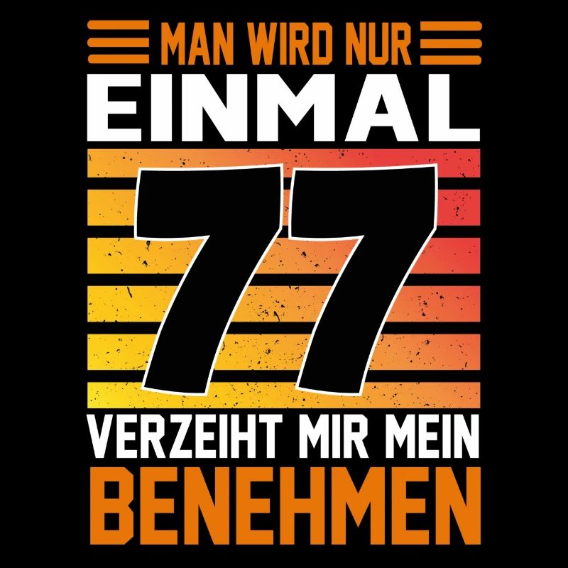 Geburtstag Man wird nur einmal Alter Jahre 77