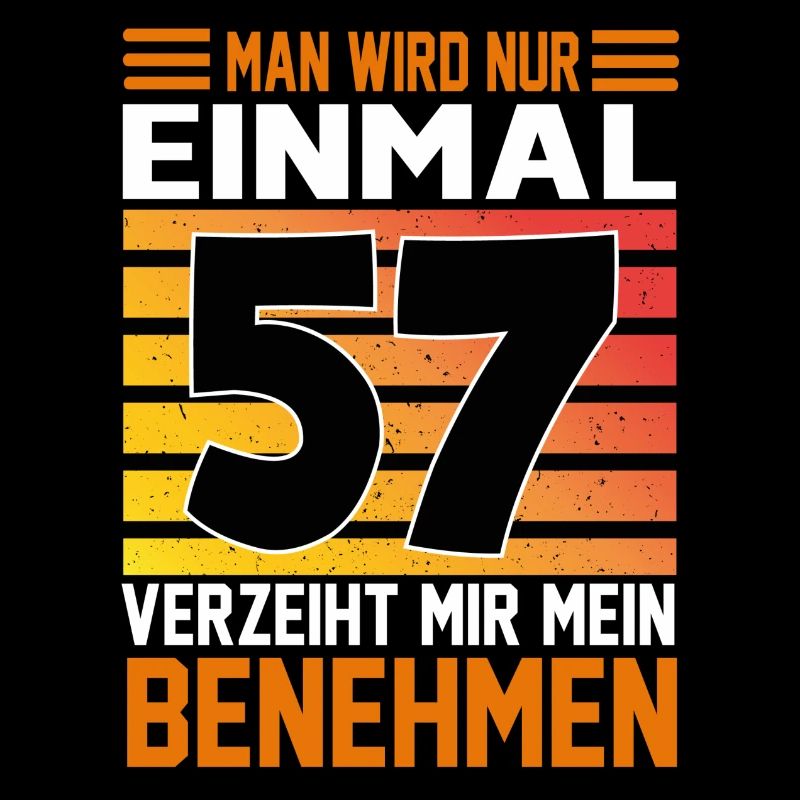 Geburtstag Man wird nur einmal Alter Jahre 57