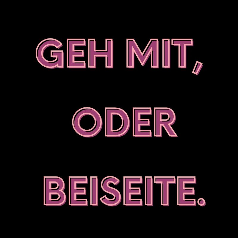 Geh mit oder beiseite
