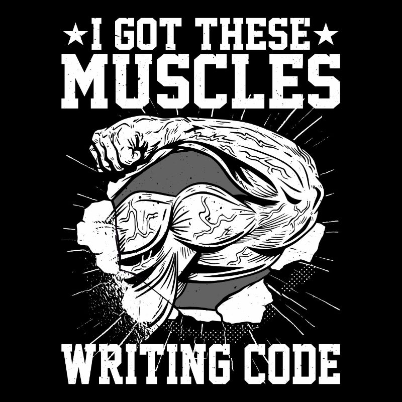 I Got These Muscles Writing Code 5