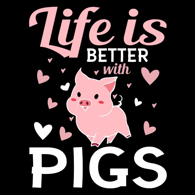 Life is better with pigs Fun