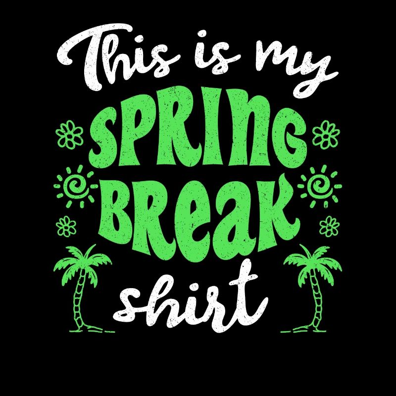 Ceci est mon T-shirt Spring Break Spring Break