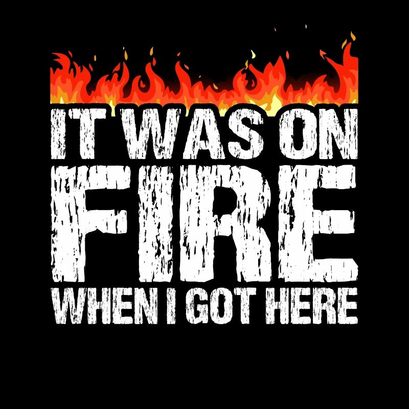 It Was On Fire When I Got Here 12