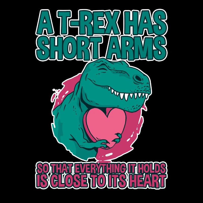 A TRex Has Short Arms Everything Is Close 2