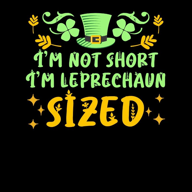Not small just Leprechaun Size St. Patrick's Day