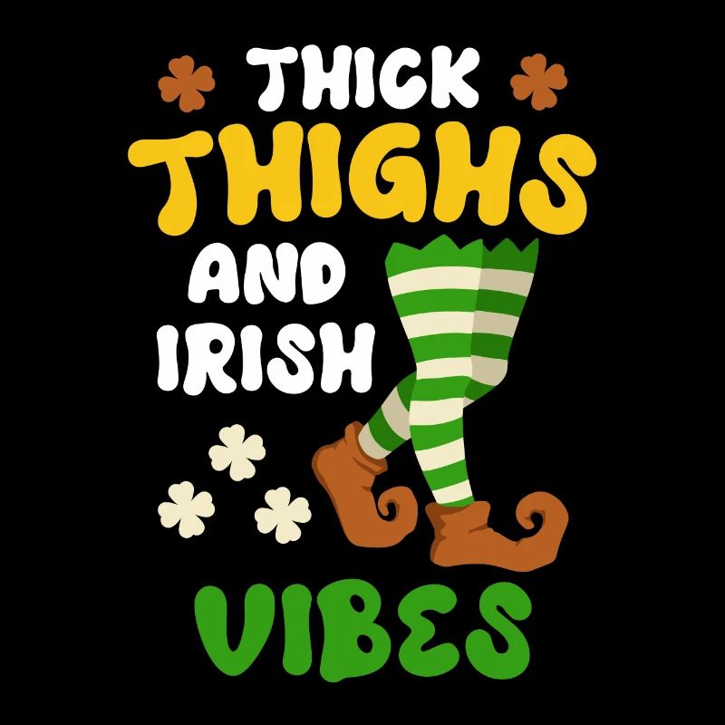 Thick thighs and Irish Vibes St. Patrick’s Day