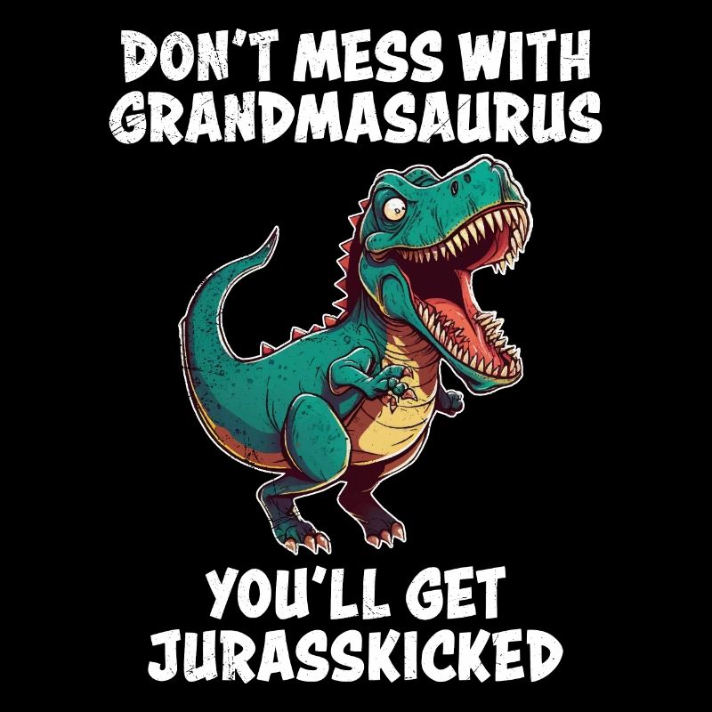 Oma Dont mess with Omasaurus Großmutter Dino