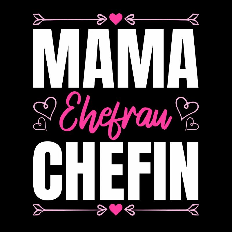 Mama Ehefrau Chefin - Zum Muttertag