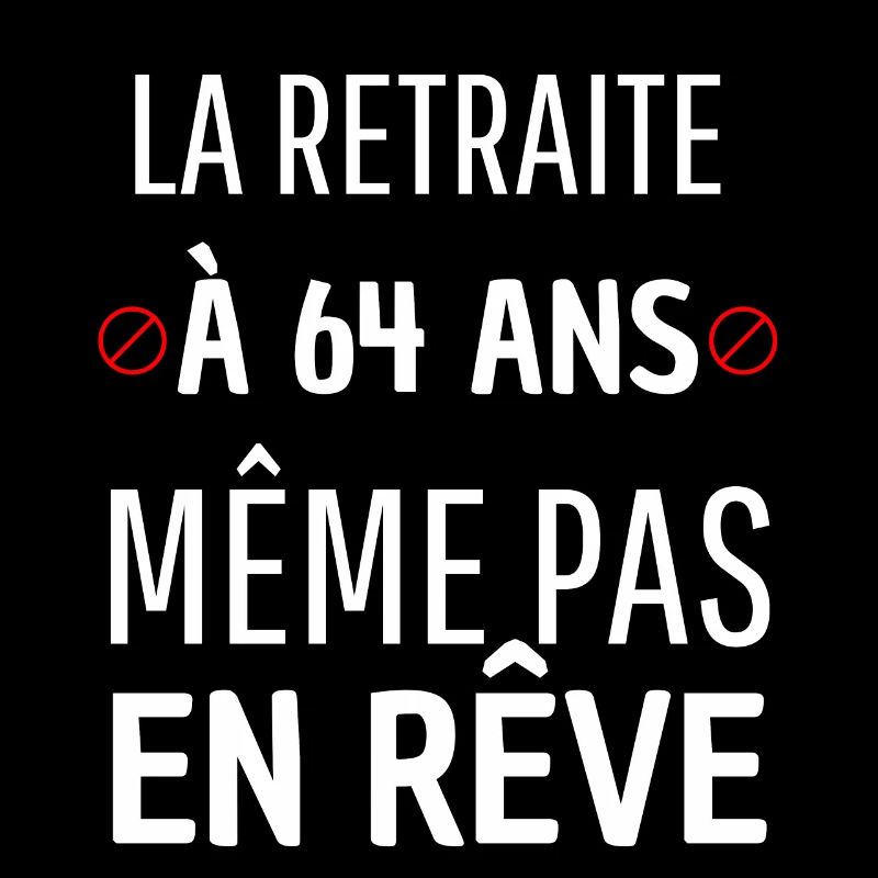 Retraite À 64 Ans Même Pas En Rêve Manifestation