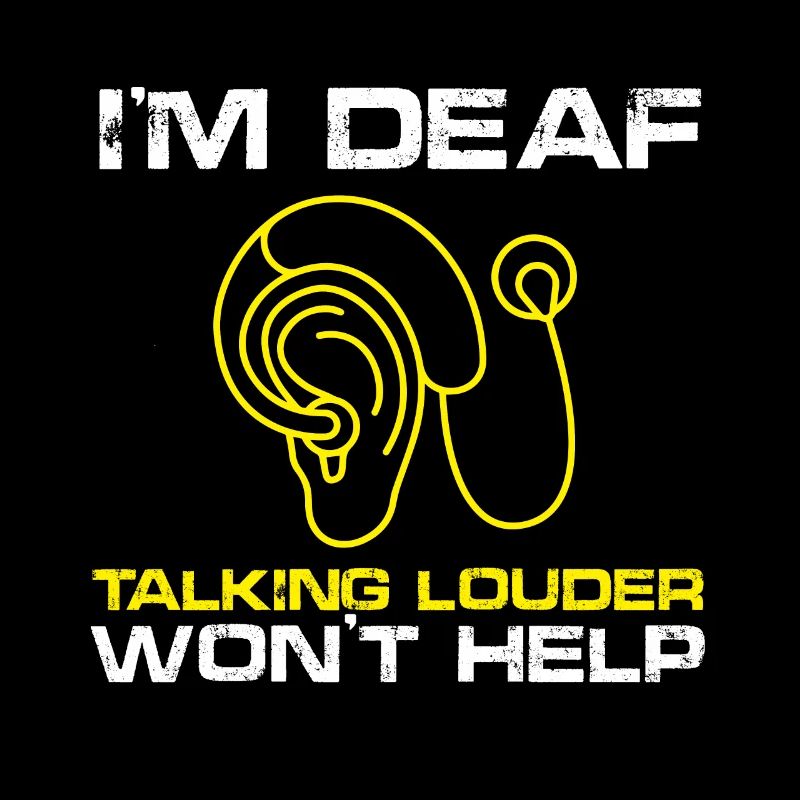 talking louder wont help Design for a deaf patient