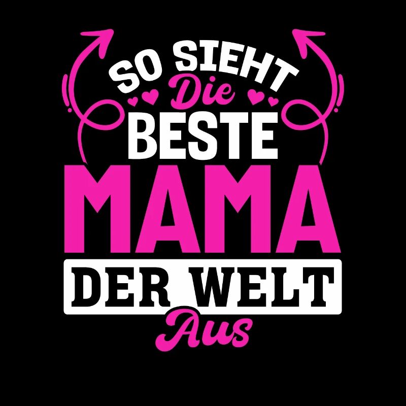 So sieht die beste Mama der Welt aus - Muttertag