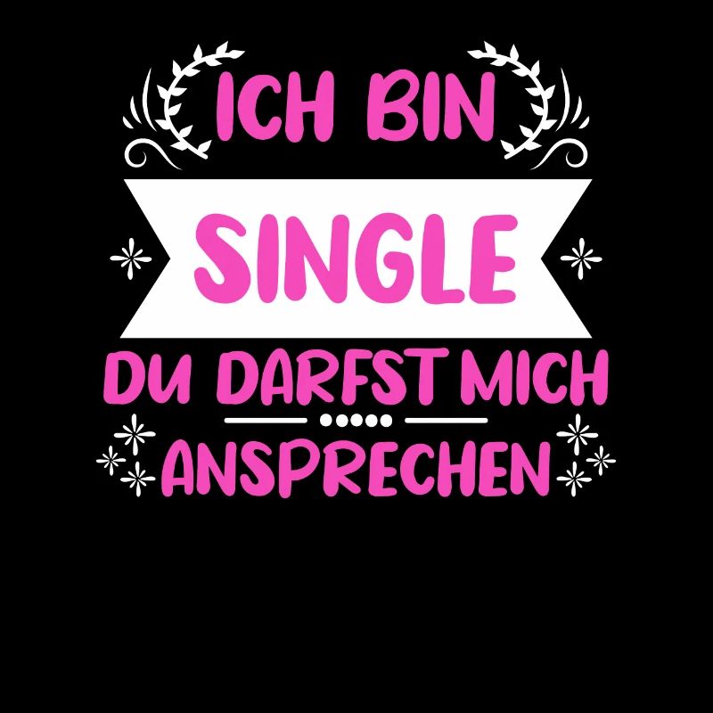 Ich bin single du darfst mich ansprechen Single