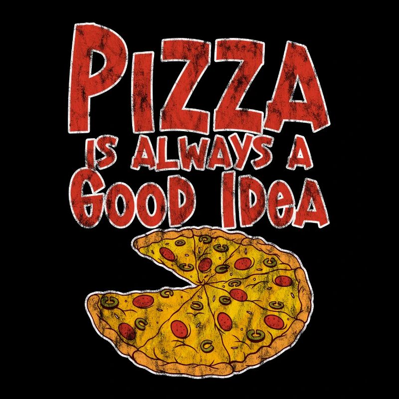 Pizza Is Always A Good Idea 3