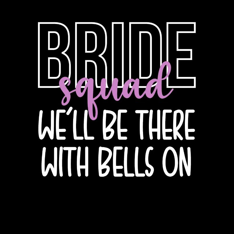 Bride Squad Well Be There With Bells On