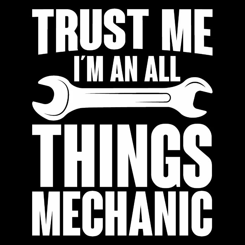 Vertrauen Sie Mir Ich Bin Ein Mechaniker
