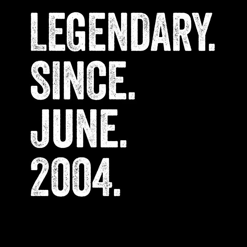19 Years Old Legendary Since June 2004 19th