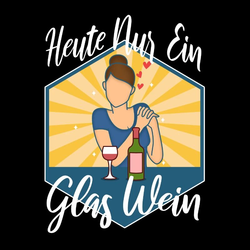 Heute nur ein glas wein