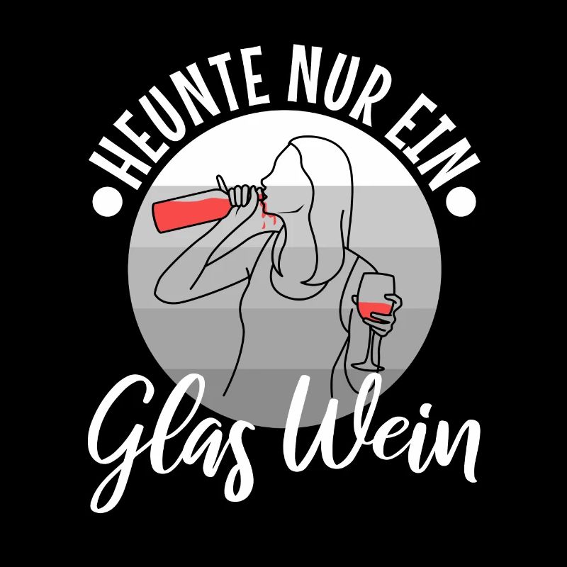 Heute nur ein glas wein