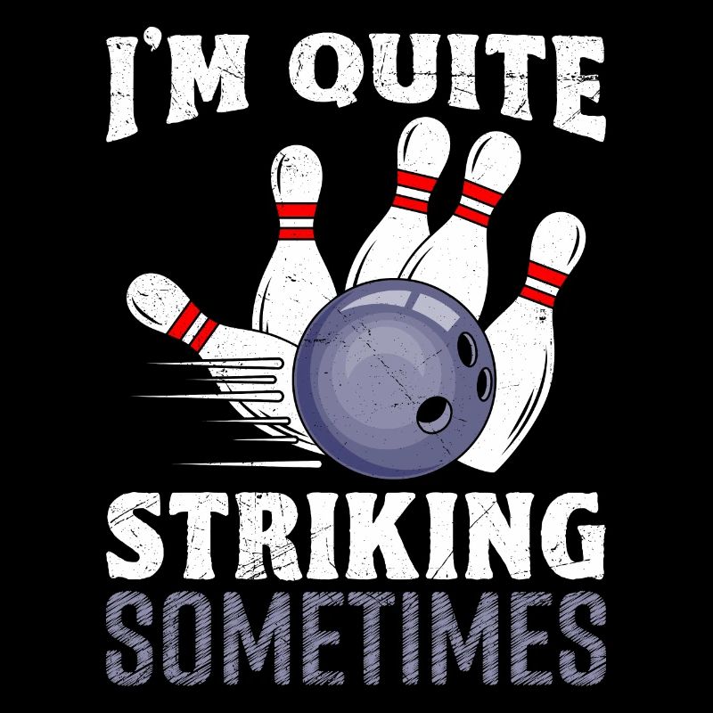 Bowling Strike I ́m Quite Striking Sometimes