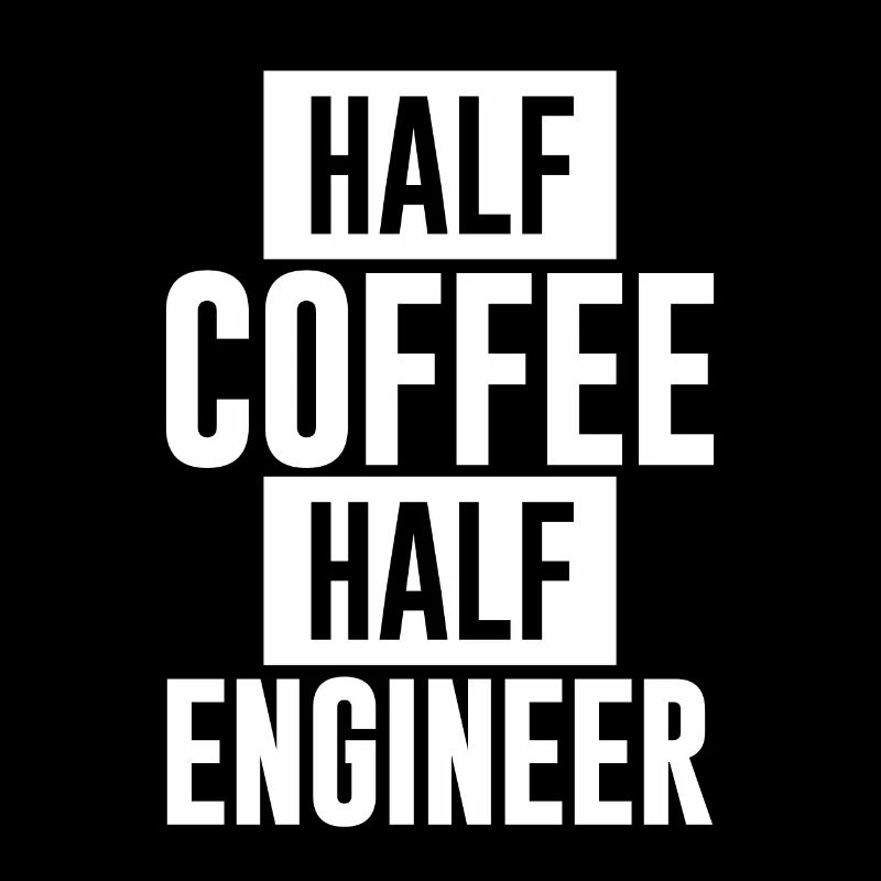 Half Coffee Half Engineer