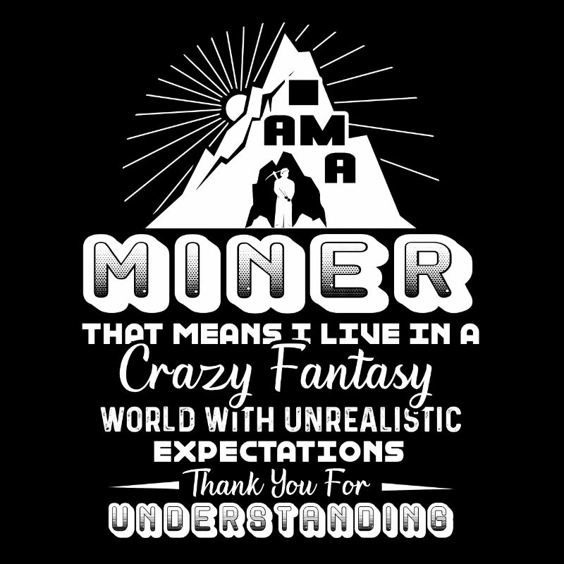 Miner I Am A Miner