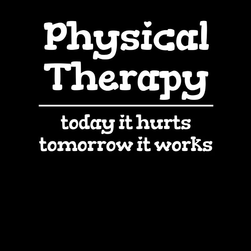 Physiotherapist Today it hurts, tomorrow
