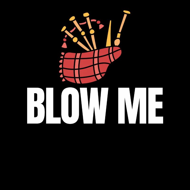 Blow Me Cornemuse amateur de cornemuse cornemuse