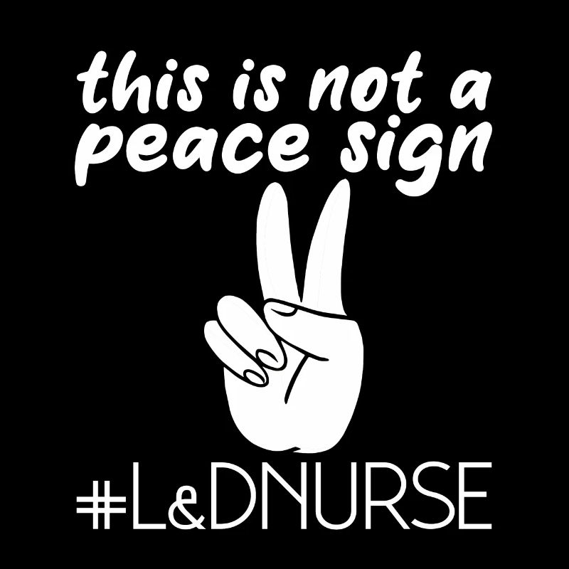 This Is Not A Peace Sign, L&D Nurse