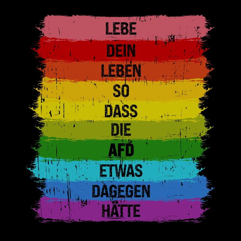 Lebe so dass die AFD was dagegen hätte Pride LGBT