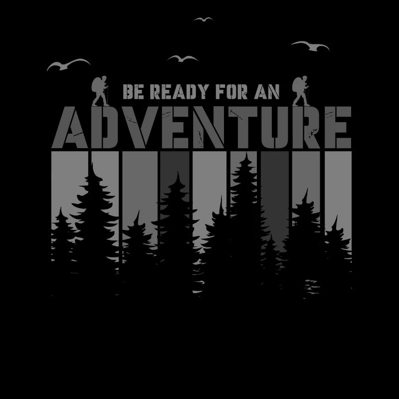 Be ready for an adventure
