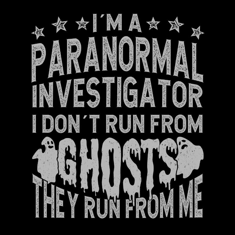 Professional Ghost Hunter They Run From Me