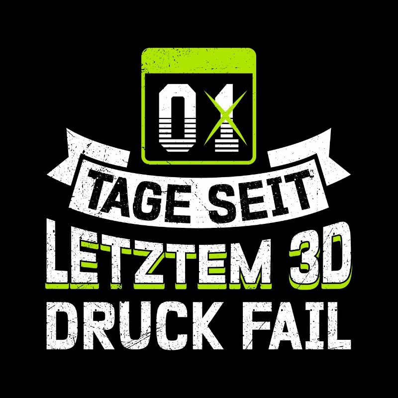 Nerd 3D Druck 0 Tage Seit Letztem 3D Druck Fail