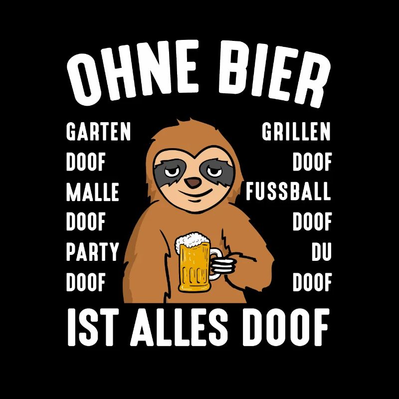 Without beer, everything is stupid rotten beer