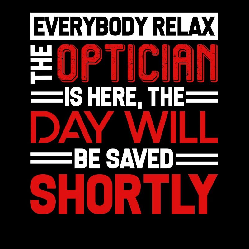 Optician Relax The Optician Is Here