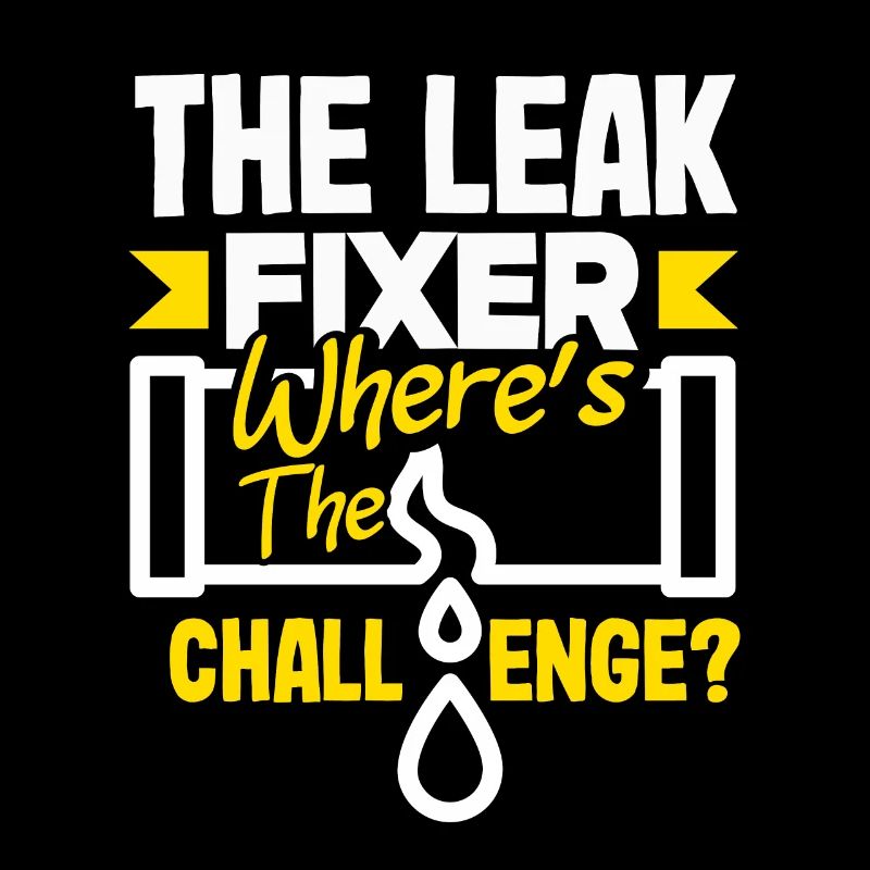 The Leak Fixer Plumber's Challenge Bold Statement